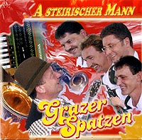 Grazer Spatzen aktuelle CD: A steirischer Mann